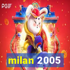 milan 2005